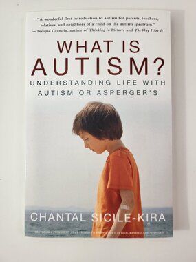 What Is Autism? Understanding Life with Autism or Asperger's by Chantal Sicile-K